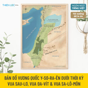 Bản đồ vương quốc Y-sơ-ra-ên dưới thời kỳ vua Sau-lơ, vua Đa-vít & vua Sa-lô-môn (Tải xuống để in)